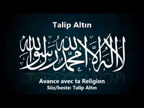 Talip Altin - Avance avec ta Religion (Nasheed/Nesid)