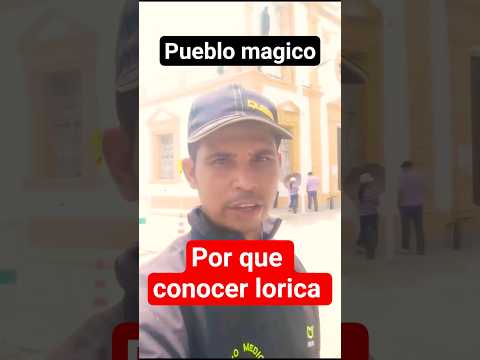 ¿ por qué visitar lorica pueblo magico😁? #deviajadaconprada #paseandoconprada