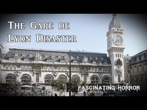The Gare de Lyon Disaster | A Short Documentary | Fascinating Horror