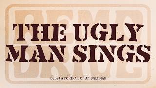 The Ugly Man Sings Music Video