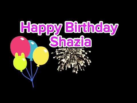 Happy Birthday Shazia | birthday songs with names | Best birthday songs