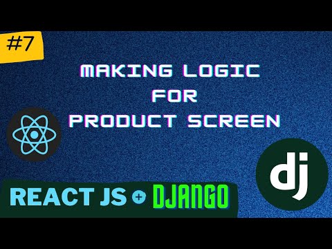 Making Logic For Product screen | Django React Series | PT - 7 thumbnail