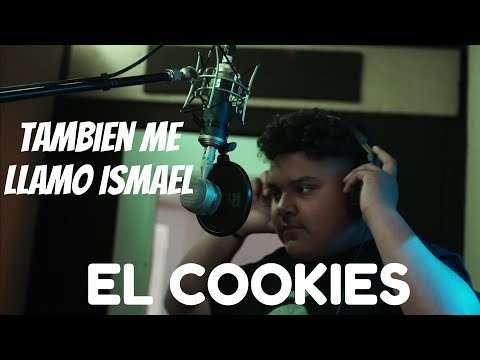 Tambien Me Llamo Ismael - El Cookies