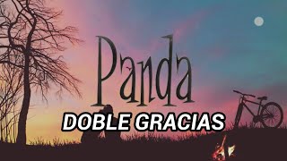 PANDA - DOBLE GRACIAS (LETRA)