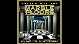 Marble Floors - French Montana French Montana Ft. Rick Ross, Lil Wayne & 2 Chainz W/ LYRICS