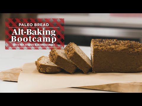 Paleo Bread Recipe | Alt-Baking Bootcamp | Well+Good