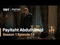 Payitaht Abdulhamid - Season 1 Episode 14 (English Subtitles)