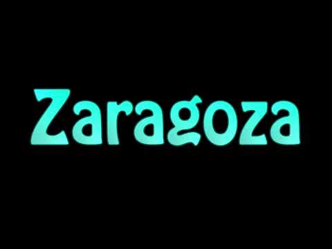 Learn How To Pronounce Zaragoza