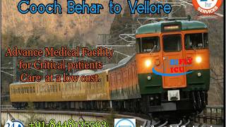 Low-Fare Train Ambualnce from Cooch Behar to Vellore By Hifly ICU