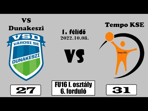 VS Dunakeszi - Tempo KSE I. félidő