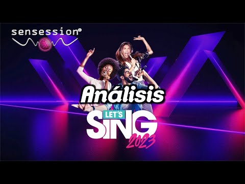 Let's Sing 2023 Análisis @Sensession