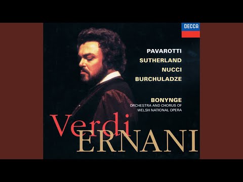 Verdi: Ernani, Act I: Surta è la notte – Ernani, involami – Tutto sprezzo