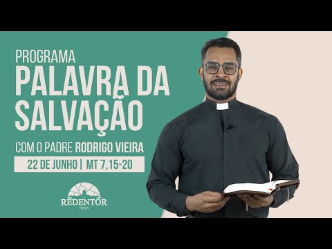 Palavra da Salvação 22/06/2022 com Pe. Rodrigo Vieira