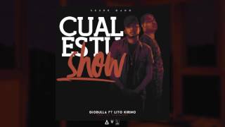 GioBulla - Cuál es tu show (Audio Cover)  feat Lito Kirino