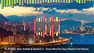 Marc Scibilia &amp; Stadium X - Those Were The Days (Plastik Funk Remix)