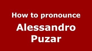 How to pronounce Alessandro Puzar