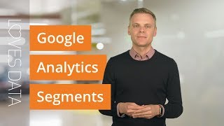 Tutorial // Google Analytics Segments