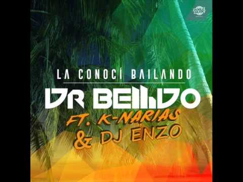 Dj Enzo - K Narias Ft Dr Bellido - La Conocí Bailando