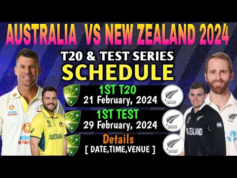 AUSTRALIA VS NEW ZEALAND T20 & TEST SERIES FEBRUARY 2024 FULL SCHEDULE (DATE,TIME, VENUE & DETAILS)