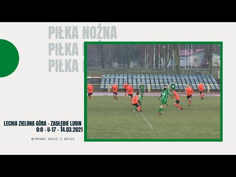 U -17 Lechia Zielona Góra - Zagłębie Lubin 0:0 - skrót meczu