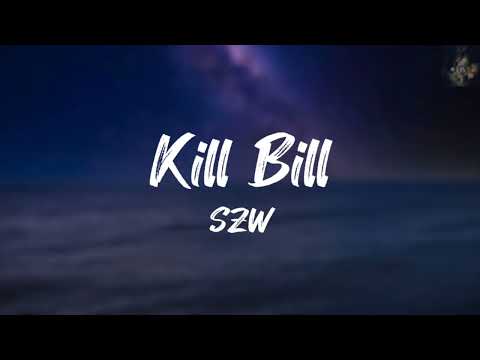 Kill Bill --  SZW (lyrics) #lyrics #killbill #szw