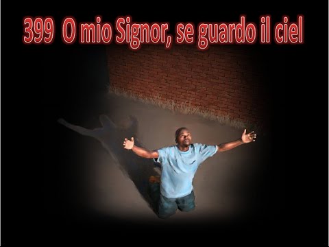 399 O MIO SIGNOR, SE GIARDO IL CIEL - KARAOKE