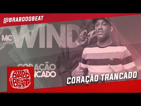 Coração Trancado - MC Wind SP (Brabo do Beat)
