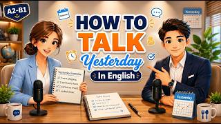 Past Tense Made Easy | How to Talk About Yesterday in English