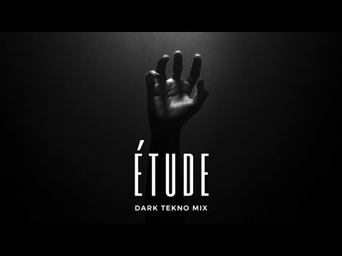 ÉTUDE | DARK TECHNO MIX