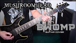 Mushroomhead - Bwomp (Guitar Cover)