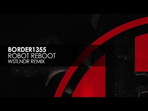 BORDER1355 - Robot Reboot (WSTLNDR Remix)