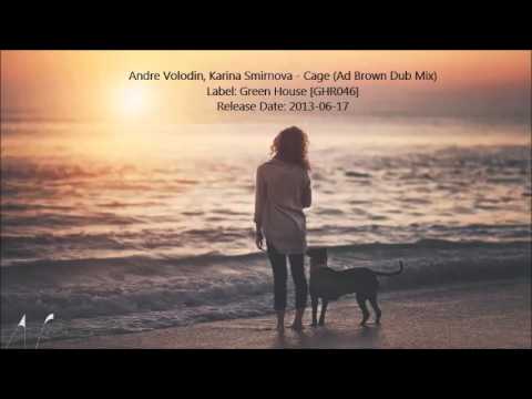 Andre Volodin & Karina Smirnova - Cage (Ad Brown Dub Mix)