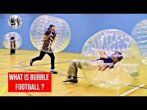 What is Bubble football?