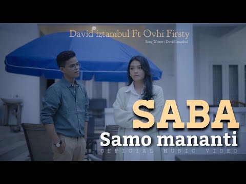 David Iztambul feat Ovhi Firsty - Saba Samo Mananti [Official Music Video]