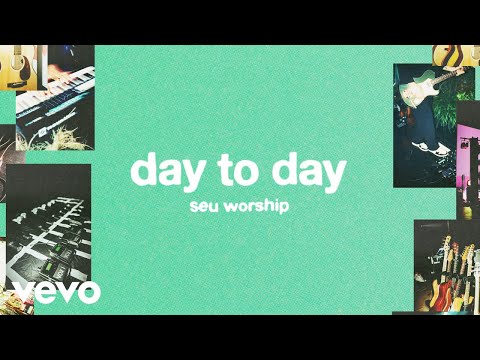 SEU Worship, Sydney James - Day to Day (Lyric Video)