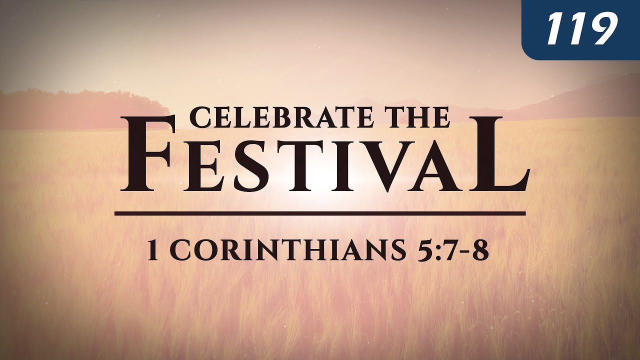 Celebrate the Festival (1 Corinthians 5:7-8)
