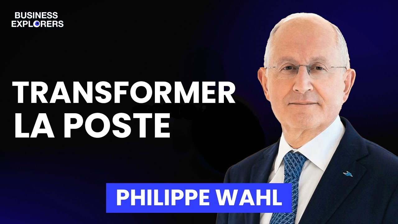 Entretien avec Philippe Wahl, PDG du groupe La Poste - Business Explorers