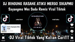 Download lagu DJ BINGUNG RASANE ATIKU MERGO SIKAPMU || DJ SAYANGMU WES SUDO REMIX VIRAL TIKTOK 2025 mp3