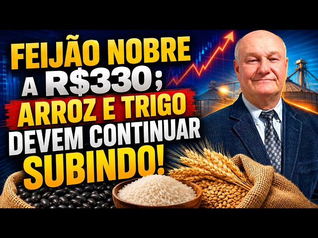 Feijão nobre a R$330; arroz e trigo devem continuar subindo!