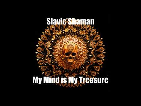 Slavic Shaman - My Mind is My Treasure (Goa/Psytrance set)
