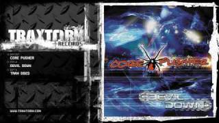 Core Pusher - Devil down (Traxtorm Records - TRAX 0023)