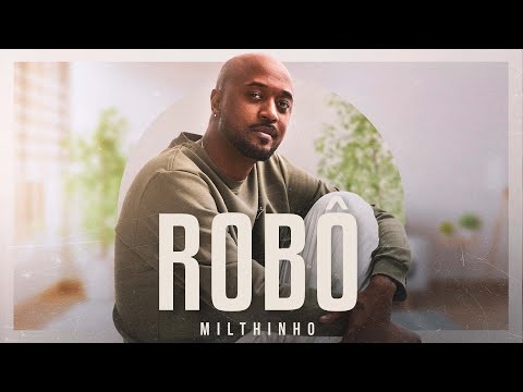 Milthinho - Robô (Clipe Oficial)