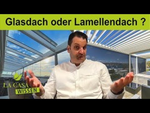 Glasdach oder Lamellendach für meine Terrasse?