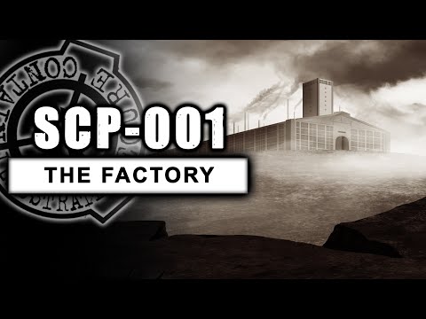 SCP-001 - The Factory