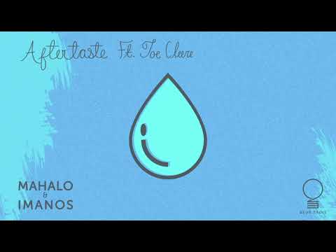 Mahalo x Imanos - Aftertaste (Feat. Joe Cleere)
