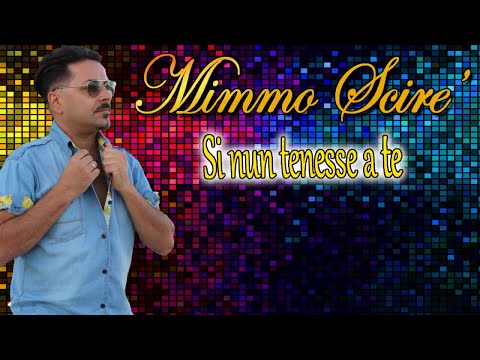 Mimmo Scirè - Si nun tenesse a te - Official Seamusica