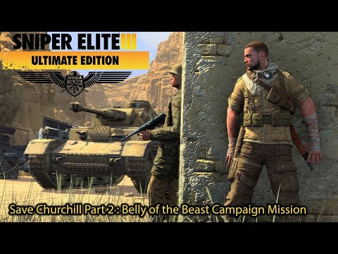 Sniper Elite 3 Ultimate Edition Save Churchill Part 2 : Belly of the Beast Campaign Mission