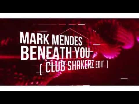 Mark Mendes - Beneath You (Club ShakerZ Edit 2018)