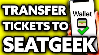 How To Transfer Tickets from Apple Wallet to Seatgeek ??