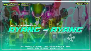 Download lagu DJ AYANG - AYANG SLOW PARTY • MIDDLE RODOK NROTOK • REMIXER BY WB REVOLUTION 😜💯 mp3